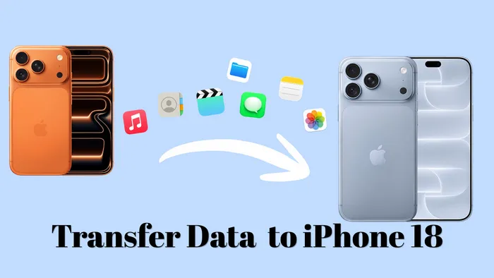 Transfer Data from Old iPhone to iPhone 18 Pro / 18 Pro Max